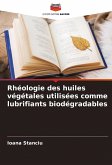 Rhéologie des huiles végétales utilisées comme lubrifiants biodégradables Rhéologie des huiles végétales utilisées comme lubrifiants biodégradables