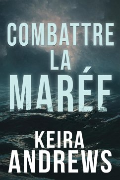 Combattre la marée - Andrews, Keira; L, H.