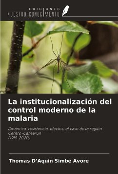 La institucionalización del control moderno de la malaria - Simbe Avore, Thomas D¿Aquin