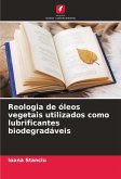 Reologia de óleos vegetais utilizados como lubrificantes biodegradáveis