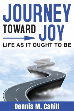 Journey Toward Joy - Cahill, Dennis M