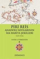 Piri Reis Anadolu Kiyilarinin Ilk Harita Sekilleri 1525-1526 - A. Türküstün, Fatih