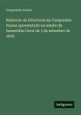 Relatorio da Directoria da Companhia Ituana apresentado na sessão de Assembléa Geral de 3 de setembro de 1876