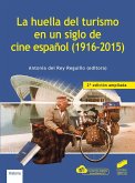 La huella del turismo en un siglo de cine espanÌol (1916-2015) (Segunda edición ampliada)