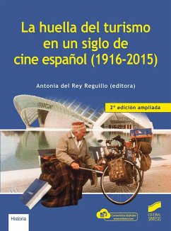 La huella del turismo en un siglo de cine espanÌol (1916-2015) (Segunda edición ampliada)