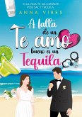 A Falta de un Te amo, bueno es un Tequila