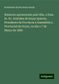 Relatorio apresentado pelo Illm. e Exm. Sr. Dr. Aristides de Souza Spinola, Presidente da Provincia á Assembléa L. Provincial de Goyaz, no dia 1.º de Março de 1880