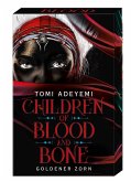 Goldener Zorn / Children of Blood and Bone Bd.1