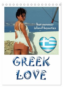 GREEK LOVE hot summer island beauties (Tischkalender 2025 DIN A5 hoch), CALVENDO Monatskalender