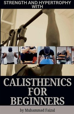 Strength and Hypertrophy with Calisthenics for Beginners - Rahmat, Muhammad Faizal Bin