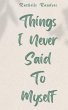 Things I Never Said To Myself - Bild 1