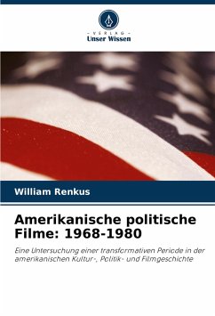 Amerikanische politische Filme: 1968-1980 - Renkus, William