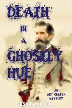 Death in a Ghostly Hue - Kirk, Susan Van