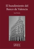 HUNDIMIENTO DEL BANCO DE VALENCIA, EL HUNDIMIENTO DEL BANCO DE VALENCIA, EL
