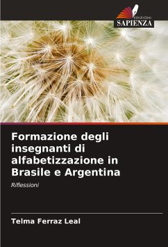 Formazione degli insegnanti di alfabetizzazione in Brasile e Argentina - Ferraz Leal, Telma