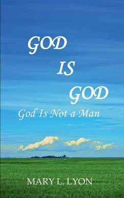 God Is God, God Is Not A Man - Lyon, Mary L.