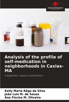 Analysis of the profile of self-medication in neighborhoods in Caxias-MA - Rêgo da Silva, Kelly Maria;M. de Sousa, João Luiz;M. Oliveira, Ana Florise