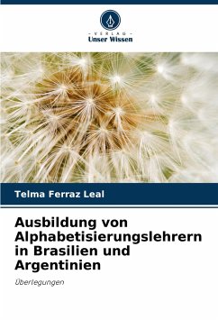 Ausbildung von Alphabetisierungslehrern in Brasilien und Argentinien - Ferraz Leal, Telma