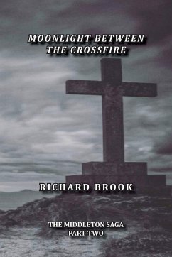 Moonlight Between The Crossfire - Brook, Richard Jm