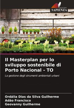 Il Masterplan per lo sviluppo sostenibile di Porto Nacional - TO - Dias da Silva Guilherme, Ordália;Francisco, Adão;Guilherme, Geovanny