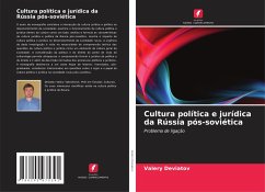 Cultura política e jurídica da Rússia pós-soviética - Deviatov, Valery