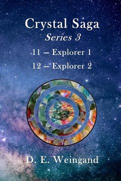 Crystal Saga Series 3, 11-Explorer 1 and 12-Explorer 2 - Weingand, D. E.