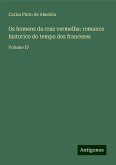 Os homens da cruz vermelha: romance historico do tempo dos francezes