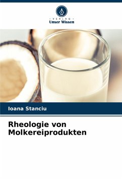 Rheologie von Molkereiprodukten - Stanciu, Ioana