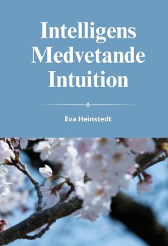 Intelligens medvetande intuition - Heinstedt, Eva