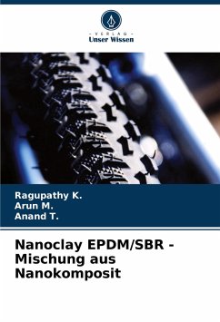 Nanoclay EPDM/SBR - Mischung aus Nanokomposit - K., Ragupathy;M., Arun;T., Anand