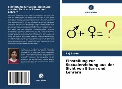 Einstellung zur Sexualerziehung aus der Sicht von Eltern und Lehrern - Shree, Raj