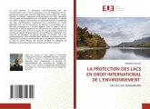 LA PROTECTION DES LACS EN DROIT INTERNATIONAL DE L¿ENVIRONNEMENT