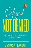 Delayed Not Denied Delayed Not Denied