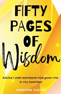 Fifty Pages of Wisdom - Foster, Jennifer