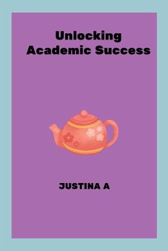 Unlocking Academic Success - A, Justina