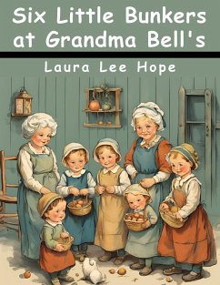 Six Little Bunkers at Grandma Bell's - Laura Lee Hope