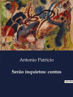 Serão inquietos: contos - Patricio, Antonio