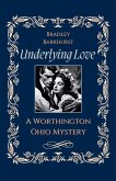 Underlying Love A Worthington, Ohio Mystery