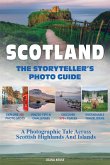 SCOTLAND - The Storyteller's Photo Guide