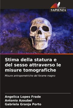 Stima della statura e del sesso attraverso le misure tomografiche - Lopes Frade, Angelica;Azoubel, Antônio;Granja Porto, Gabriela