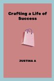 Crafting a Life of Success