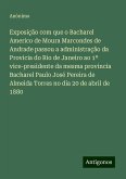 Exposição com que o Bacharel Americo de Moura Marcondes de Andrade passou a administração da Provicia do Rio de Janeiro ao 1º vice-presidente da mesma provincia Bacharel Paulo José Pereira de Almeida Torres no dia 20 de abril de 1880