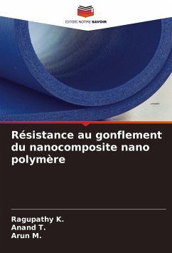 Résistance au gonflement du nanocomposite nano polymère - K., Ragupathy;T., Anand;M., Arun