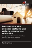 Dalla tecnica alla scienza: costruire una cultura segretariale scientifica