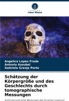 Schätzung der Körpergröße und des Geschlechts durch tomographische Messungen - Lopes Frade, Angelica;Azoubel, Antônio;Granja Porto, Gabriela