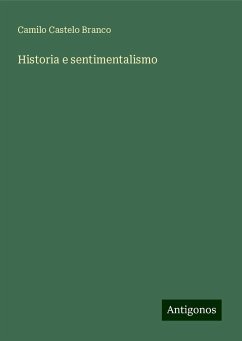 Historia e sentimentalismo - Castelo Branco, Camilo