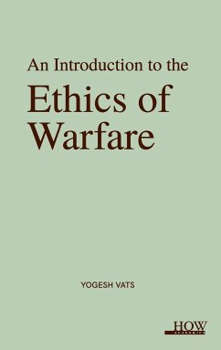 An Introduction to the Ethics of Warfare - Vats, Yogesh