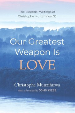 Our Greatest Weapon Is Love - Munzihirwa, Christophe