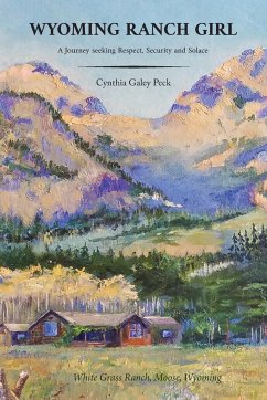 Wyoming Ranch Girl - Peck, Cynthia Galey