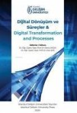 Dijital Dönüsüm ve Sürecler ve Digital Transformation and Processes